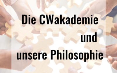 Die CWakademie und unsere Philosophie