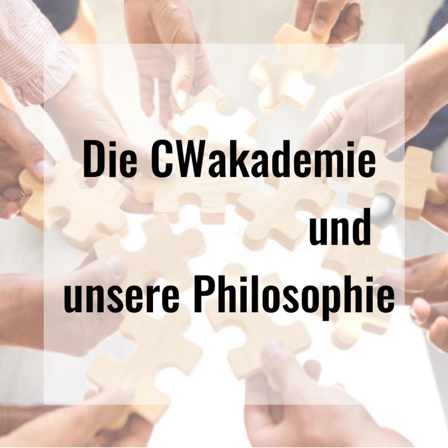 Die CWakademie und unsere Philosophie